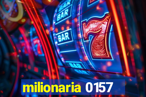 milionaria 0157